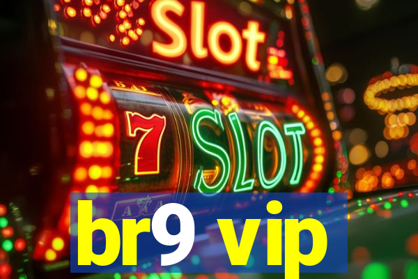 br9 vip